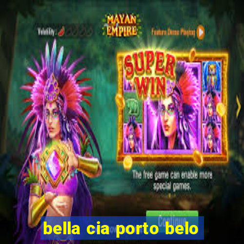 bella cia porto belo